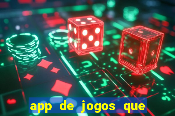 app de jogos que ganha dinheiro de verdade